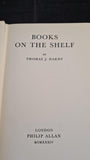 Thomas J Hardy - Books On The Shelf, Philip Allan, 1934, Signed