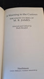 M R James - The Ghost Stories of M R James, Hutchinson, 1987, Editor Ruth Rendell