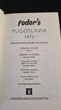 Eugene Fodor - Fodor's Yugoslavia, Hodder & Stoughton, 1975