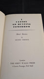 Henry Treece - I Cannot Go Hunting Tomorrow, Grey Walls Press, 1946