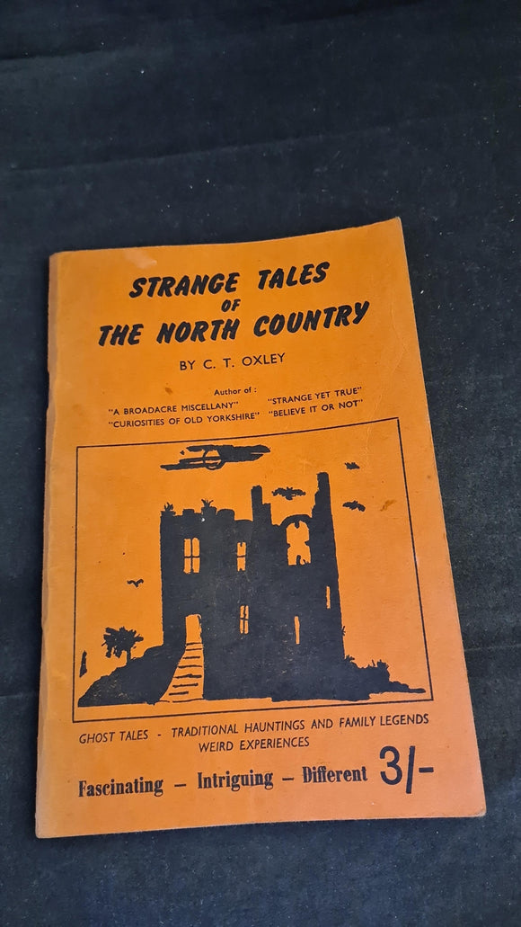 C T Oxley - Strange Tales of The North Country, no date