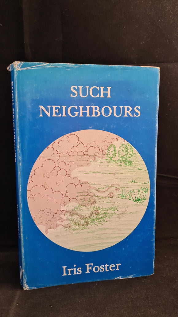Iris Foster - Such Neighbours, Arthur H Stockwell, 1983