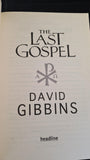 David Gibbins - The Last Gospel, Headline, 2008, Paperbacks