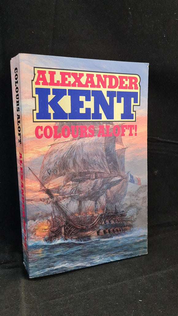 Alexander Kent - Colours Aloft! Arrow Books, 1987, Paperbacks