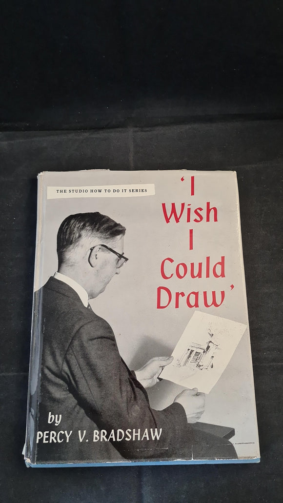 Percy V Bradshaw - I Wish I Could Draw, Studio Publications, 1959