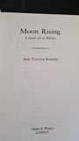 Ann Victoria Roberts - Moon Rising, Chatto & Windus Uncorrected Proof, 2000