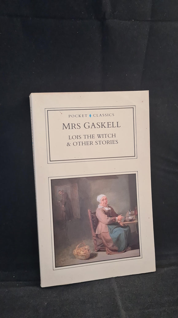 Mrs Gaskell - Lois The Witch & Other Stories, Alan Sutton, 1989, Paperbacks
