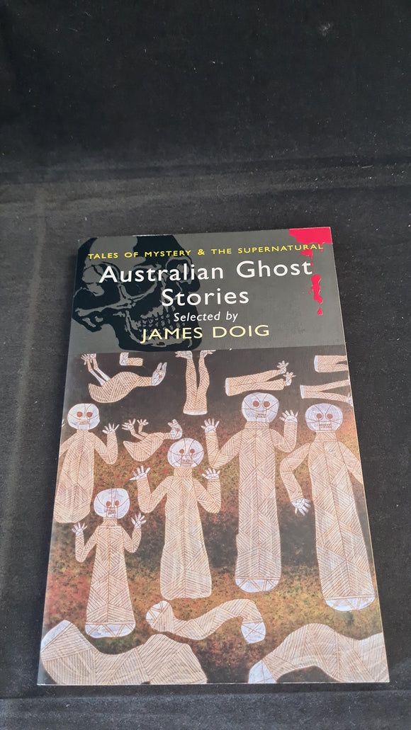 James Doig - Australian Ghost Stories, Wordsworth Editions, 2010, Paperbacks