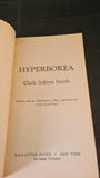 Clark Ashton Smith - Hyperborea, Ballantine Books, 1971, First Edition, Paperbacks