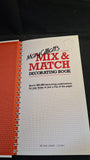 Mary Gilliants Mix & Match Decorating Book, Michael Joseph, 1984