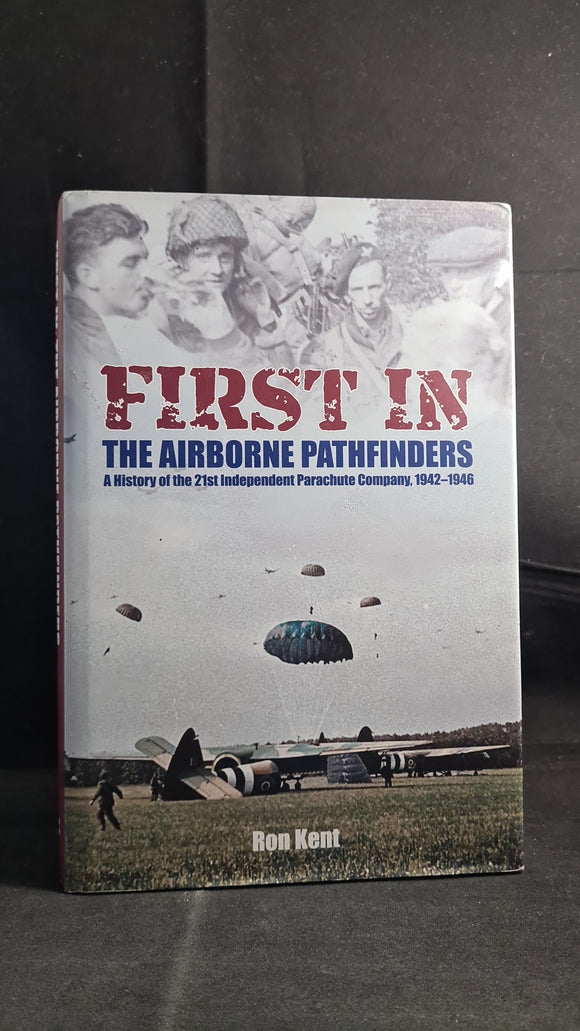 Ron Kent - First In: The Airborne Pathfinders, Frontline Books, 2015