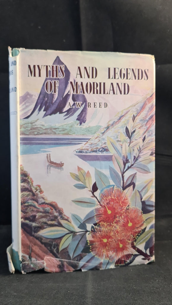 A W Reed - Myths and Legends of Maoriland, George Allen, 1950