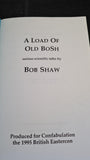 Bob Shaw - A Load of Old Bosh, Confabulation, 1995 British Eastercon