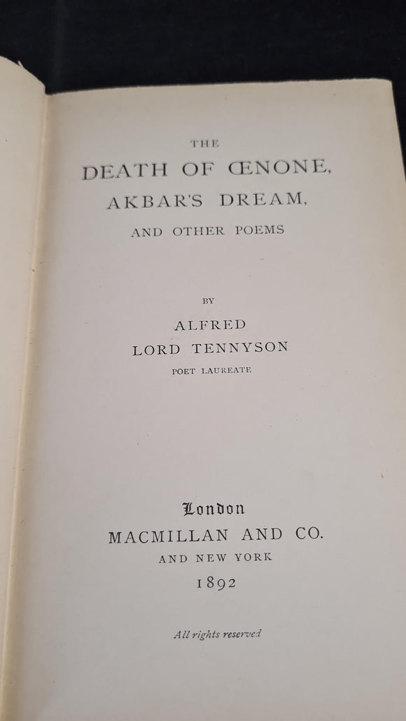 Alfred Lord Tennyson - The Death of Cenone, Akbar's Dream & other poems, Macmillan, 1892