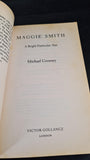 Michael Coveney - Maggie Smith, Victor Gollancz, 1993, Paperbacks