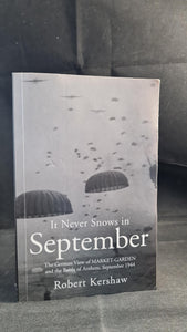 Robert Kershaw - It Never Snows in September, Ian Allan, 2009, Paperbacks