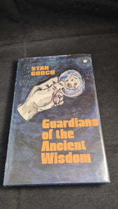 Stan Gooch - Guardians of the Ancient Wisdom, Wildwood House, 2000