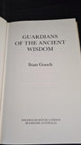 Stan Gooch - Guardians of the Ancient Wisdom, Wildwood House, 2000