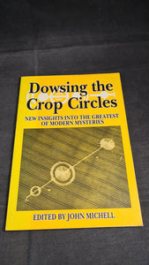 John Michell - Dowsing the Crop Circles, Gothic Image Publications, 1991, Paperbacks