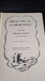 Richard Sudell - Practical Gardening & Food Production in Pictures, Odhams Press, no date