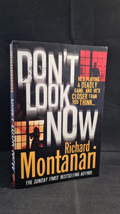 Richard Montanari - Don't Look Now, Arrow Books, 2011, Paperbacks