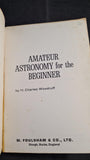 H Charles Woodruff - Amateur Astronomy for the Beginner, W Foulsham, 1966, Paperbacks