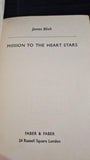 James Blish - Mission To The Heart Stars, Faber & Faber, 1965