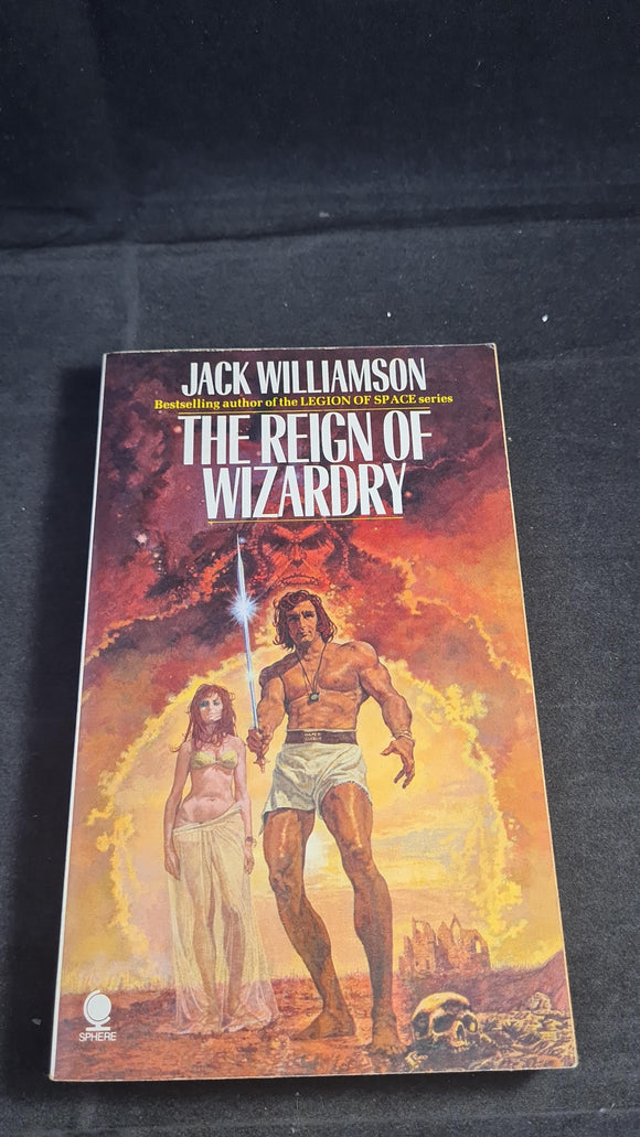 Jack Williamson - The Reign of Wizardry, Sphere Books, 1981, Paperbacks