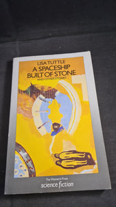 Lisa Tuttle - A Spaceship Built of Stone, Women's Press, 1987, First Edition, Paperbacks