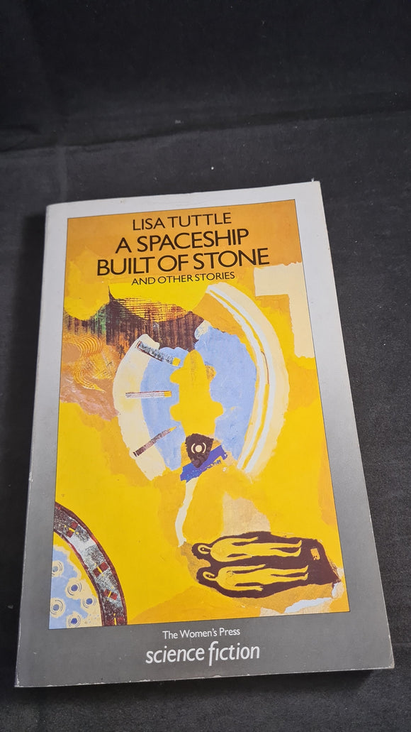 Lisa Tuttle - A Spaceship Built of Stone, Women's Press, 1987, First Edition, Paperbacks