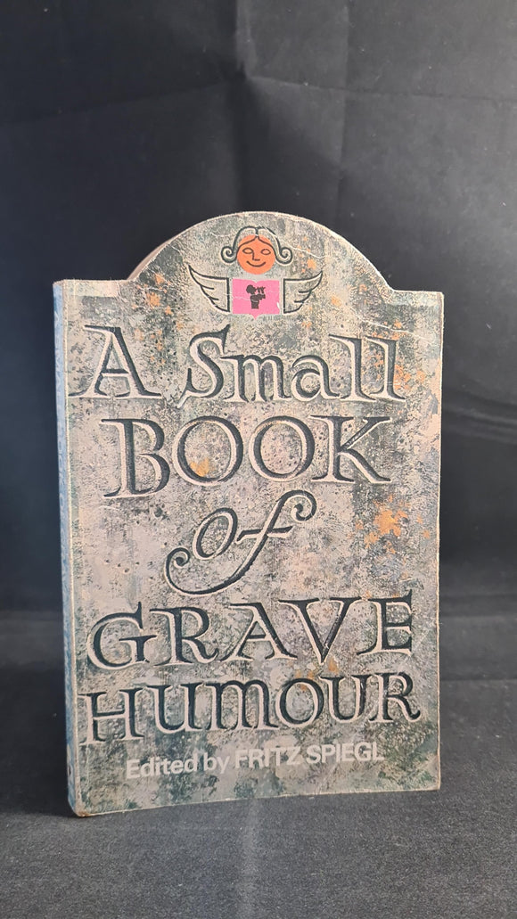 Fritz Spiegl - A Small Book of Grave Humour, Pan Books, 1973, Paperbacks