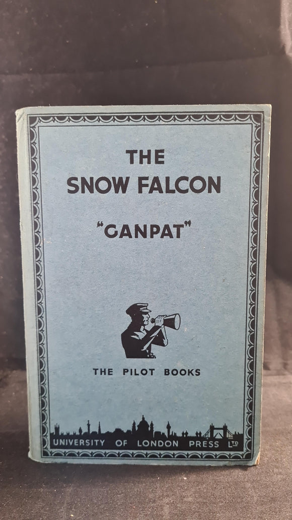 Ganpat - The Snow Falcon, University of London Press, 1939