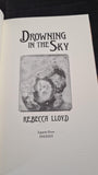 Rebecca Lloyd - Drowning in the Sky, Egaeus Press, 2022, Limited