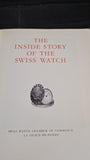 Pierre Huguenin -Inside Story of the Swiss Watch, Swiss Watch Chamber of Commerce, 1949