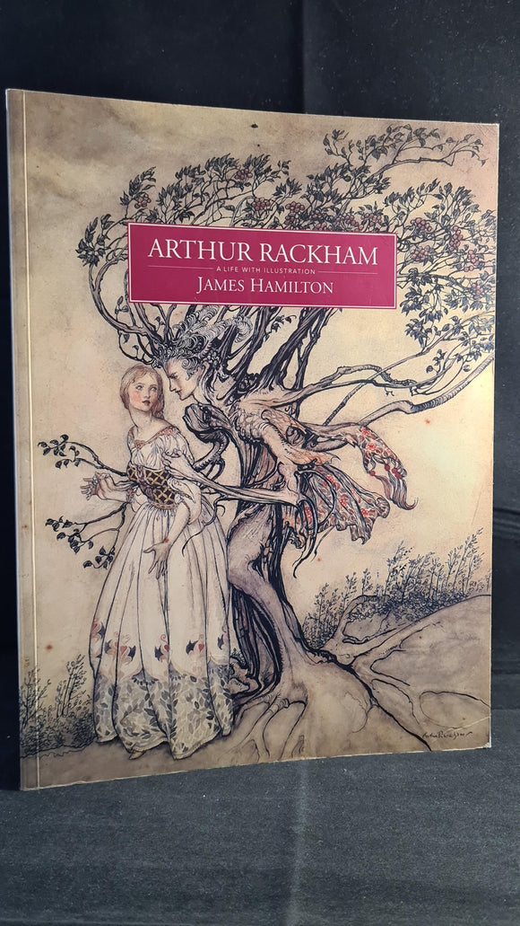 James Hamilton - Arthur Rackham A Life with Illustration, Pavilion, 1995