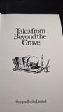 Robert Graves - Tales from Beyond the Grave, Octopus Books, 1982