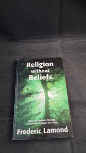 Frederic Lamond - Religion without Beliefs, Janus Publishing, 1997, Paperbacks