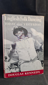 Douglas Kennedy - English Folk Dancing, G Bell & Son, 1964