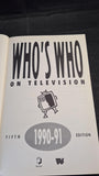 Who's Who on Television 1990-91, Fifth Edition, Boxtree, 1990