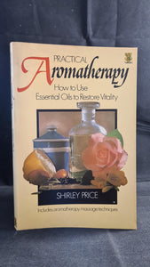 Shirley Price - Practical Aromatherapy, Thorsons, 1987, Paperbacks