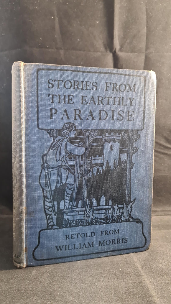 William Morris - Stories From The Earthly Paradise, George G Harrap, 1919