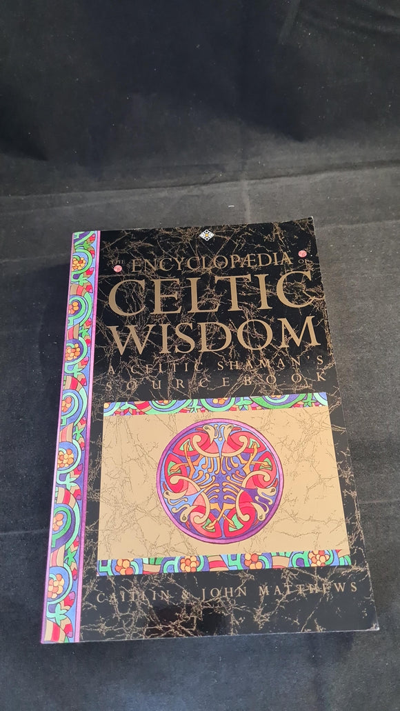 Caitlin & John Matthews - The Encyclopaedia of Celtic Wisdom, Element, 1994, Paperbacks