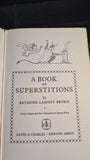 Raymond Lamont Brown - A Book of Superstitions, David & Charles, 1970