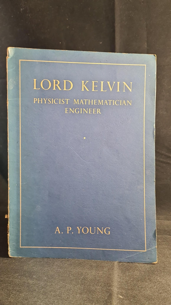 A P Young - Lord Kelvin, Physicist, Mathematician, Engineer, British Council, 1948