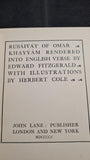 Edward Fitzgerald - Rubaiyat of Omar Khayyam, John Lane, 1905