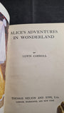 Lewis Carroll - Alice's Adventures in Wonderland, Thomas Nelson, no date