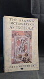 Fred Gettings - The Arkana Dictionary of Astrology, 1990, Paperbacks