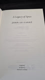 John Le Carre - A Legacy of Spies, Viking, 2017, Exclusive Signed First Edition