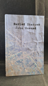 John Howard - Buried Shadows, Egaeus Press, 2017, Limited, First Edition