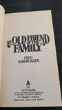 Fred Saberhagen - An Old Friend of the Family, 1979, Paperbacks